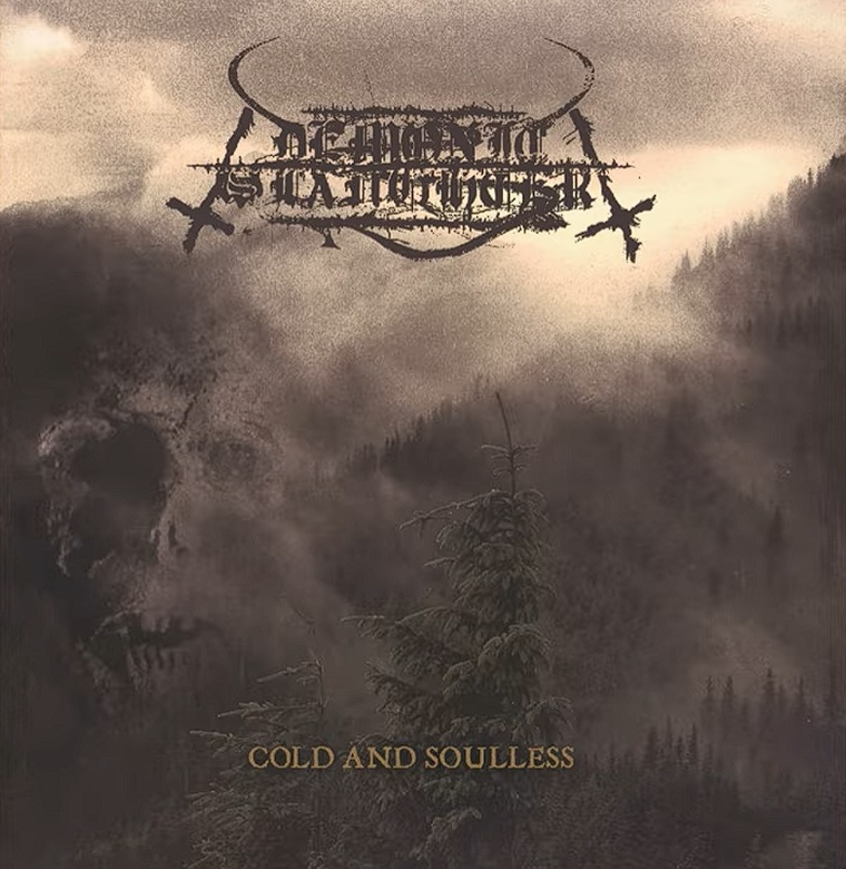 Evidence for: DEMONIC SLAUGHTER - COLD AND SOULLESS