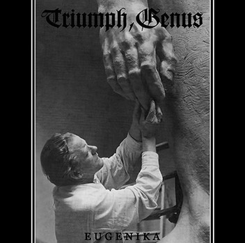Evidence for: TRIUMPH, GENUS - EUGENIKA